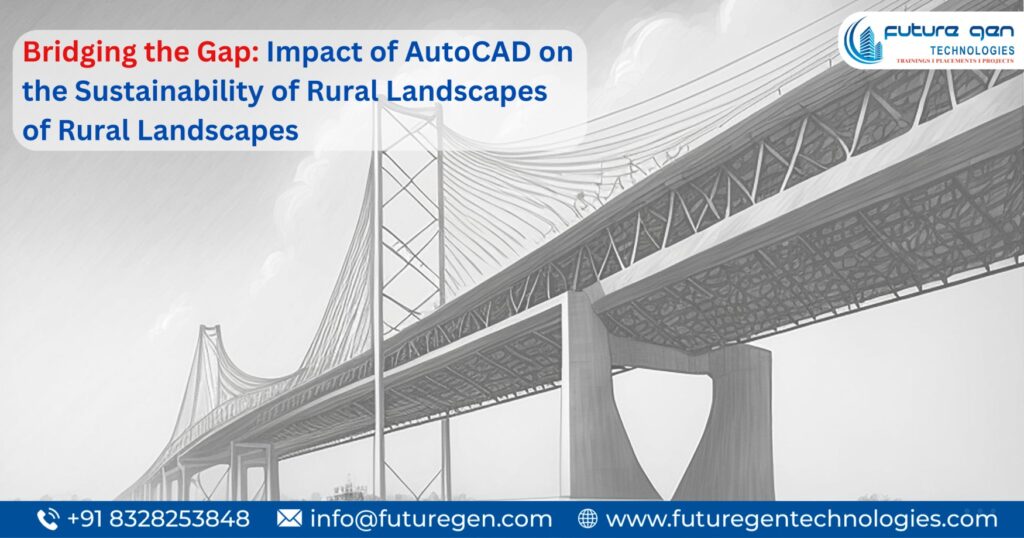 Bridging the Gap – Impact of AutoCAD on the Sustainability of Rural Landscapes