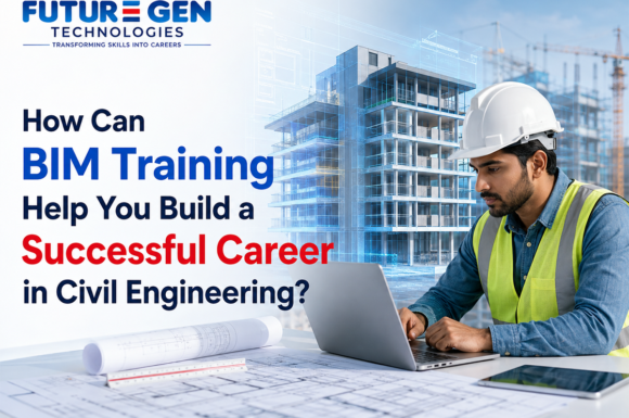 How Can BIM Training Help You Build a Successful Career in Civil Engineering?