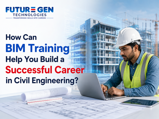 How Can BIM Training Help You Build a Successful Career in Civil Engineering?