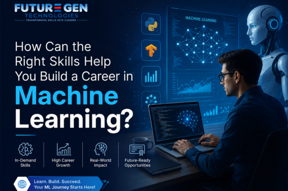 How Can the Right Skills Help You Build a Career in Machine Learning?